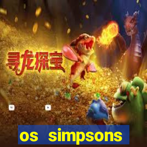 os simpsons completo dublado